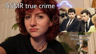 TRUE CRIME ASMR: the Menendez murders?!?!