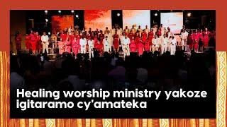 Healing worship ministry yakoze igitaramo cy'amateka
