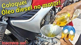 Coloquei óleo diesel dentro do motor e funcionei pra fazer limpeza