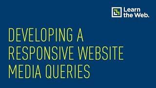 Developing a Responsive Website: Media Queries