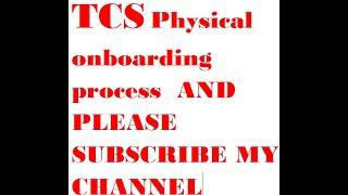 LATEST UPDATE TCS PHYSICAL ONBOARDING PROCESS AND DOCUMENT REQUIRED/TCS ONBOARDING update 2023