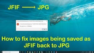 How to fix files being saved as JFIF back to JPG