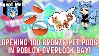 Opening 100 Bronze Pet Pods in Roblox Overlook Bay! || Agent Melt