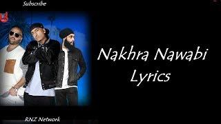 Dr Zeus - Nakhra Nawabi Lyrics | Zora Randhawa | Fateh | Latest Punjabi Songs 2018