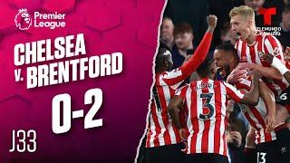 Highlights & Goals | Chelsea v. Brentford 0-2 | Premier League | Telemundo Deportes