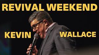 Revival Weekend 06.23.24 | Kevin Wallace