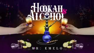 Mr Emelo - Hookah y Alcohol (Audio Oficial)