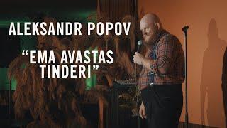 Aleksandr Popov - "Ema avastas Tinderi"