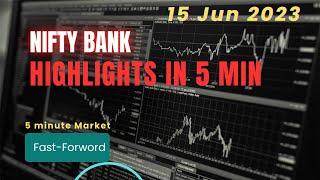 Bank Nifty Fast in 5 min 15-Jun-2023 | Fast Forward |  Market crash ? #bankniftytomorrow #banknifty