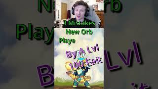 3 Mistakes New Orb Players Make