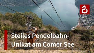 Luftseilbahn Argegno - Pigra | Rustikaler Seilbahn-Klassiker am Comer See | Lago di Como