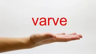 How to Pronounce varve - American English