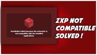 Fix Installation Failed because the extension is not compatible Error in ZXP installer