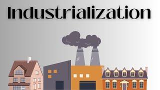 What is Industrialization?