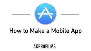 How to Make a Mobile App for iPhones and Android Devices