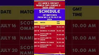 ICC MEN'S WORLD CUP LEAGUE 2 / SCHEDULE OF MATCHES IN JULY 2024