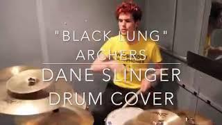 “Black Lung” - Archers - Dane Slinger (DRUM COVER)