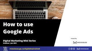 How to use Google Ads - Webinar Jan. 2021