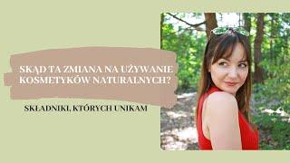 DLACZEGO ZACZĘŁAM UŻYWAĆ KOSMETYKÓW NATURALNYCH? JAKICH SKŁADNIKÓW UNIKAM? | Milena Makeup