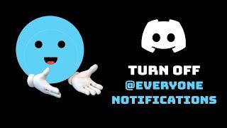 How To Disable @everyone Notifications On Discord (Turn Off @everyone and @here Alerts)