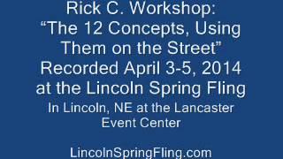 Rick C  Workshop "The 12 Concepts, Using Them on the Street"