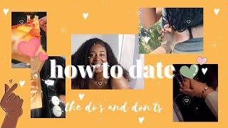 The Do's and Don'ts of Dating | How to Date | 10 Tips For Your First Date | Girl Talk