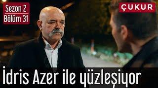 Çukur 2.Sezon 31.Bölüm - İdris Azer İle Yüzleşiyor