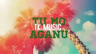 TK Music - Tuu Mo Aganuu (Audio)