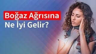 Boğaz Ağrısına Ne İyi Gelir? | Medical Park