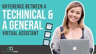 Difference between a Technical VA and a General VA