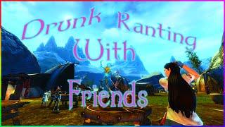 Guild Wars 2 Funny Moments: Drunk Ranting #1