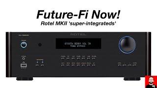 Future-Fi Now! ROTEL MKII 'super-integrateds'