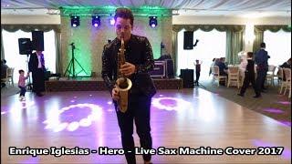 Enrique Iglesias   Hero   Live Sax Machine Cover 2017