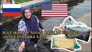 Bule Mualaf Pertama Kali Nyuci Di Sungai | American Washing Clothes In The River For The First Time