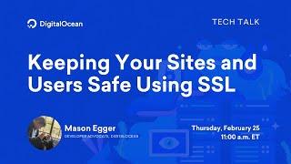 Keeping Your Sites and Users Safe Using SSL | 1-Hour Tech Talk