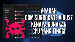 Apakah COM Surrogate Virus? Kenapa Gunakan CPU Yang Tinggi?