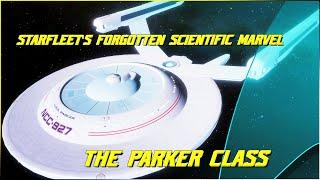 (249) The Parker Class (Starfleet's Forgotten Scientific Marvel)