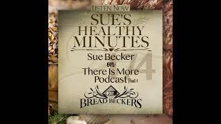 174: Sue Becker on There Is More Podcast - Part 1