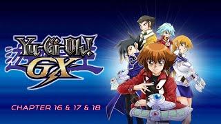 Yu-Gi-Oh! GX Manga Dub Chapter 16 & 17 & 18