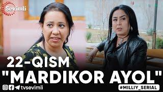 “MARDIKOR AYOL”-TURMUSH ZARBASIGA DUCH KELGANLAR TAQDIRI-O‘TKIR SYUJETLI DRAMA,-22 QISM