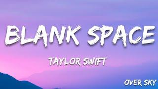 Taylor Swift - Blank Space (Lyrics)