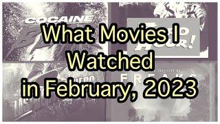 What Movies I Watched: February, 2023