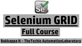 Selenium GRID Full Course by Bakkappa N