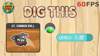 Dig This: CANNON BALL Level 47-1 To 47-20 , iOS/Android Walkthrough