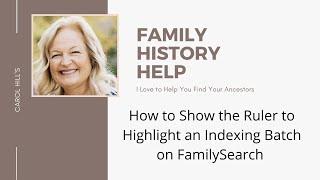 How to Show the Ruler to Highlight an Indexing Batch on FamilySearch