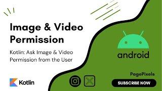 How to Request Image & Video Permissions in Android: Full Kotlin Implementation