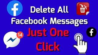 How To Delete All Facebook messages On Android/IPhone - 2021 [Exclusive Solution]