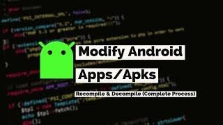 How to Modify Android App? Recompile/Decompile Apk files 2021