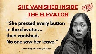 Learn English Through Story | She Vanished Inside the Elevator | English Story | Graded Reader
