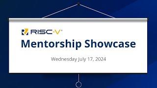 RISC-V Mentorship Showcase - 2023 Projects